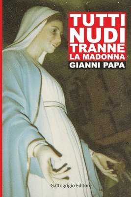 bokomslag Tutti nudi tranne la Madonna