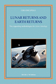 bokomslag Lunar Returns and Earth Returns: Two supporting methodologies for Active Astrology