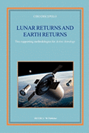 Lunar Returns and Earth Returns: Two supporting methodologies for Active Astrology 1