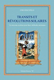 Transits et Révolutions Solaires: Un nouveau système pour deux méthodes anciennes 1