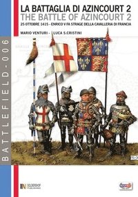 bokomslag La battaglia di Azincourt 2: 25 Ottobre 1415 - Enrico V fa strage della cavalleria di Francia