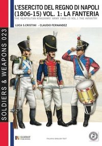 bokomslag L'esercito del Regno di Napoli (1806-1815) vol. 1: La fanteria: The Neapolitan kingdom's army 1806-15 vol.1 the infantry