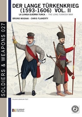 bokomslag Der lange Tu&#776;rkenkrieg (1593 - 1606) vol. II: la lunga Guerra turca - The long Turkish war