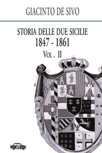 bokomslag Storia delle Due Sicilie 1847-1861. Vol. 2