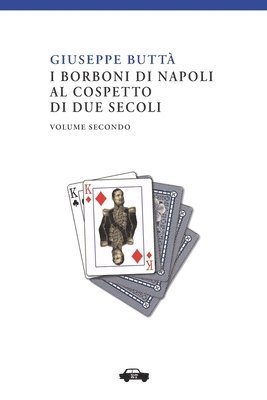 bokomslag I Borboni di Napoli al cospetto di due secoli vol. II