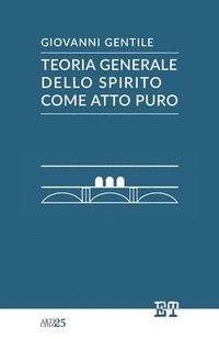 bokomslag Teoria generale dello spirito come atto puro