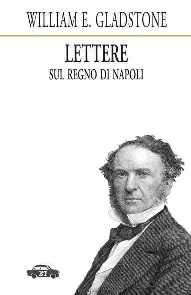William Ewart Gladstone - Lettere sul Regno di Napoli, Häftad
