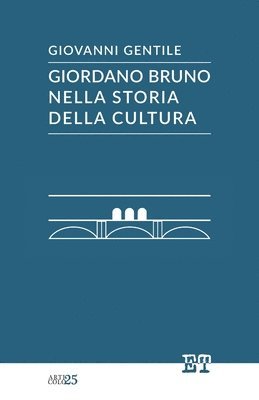 Giovanni Gentile - Giordano Bruno nella storia della cultura, Häftad