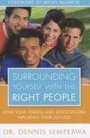 bokomslag Surrounding Yourself with the Right People: Hoe Your Friends and Associations Influence Your Success