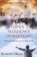 bokomslag Open Windows in Babylon: The Power of Prayer in a Broken World