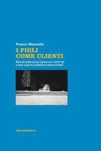Franco Marmello - I figli come clienti, Häftad