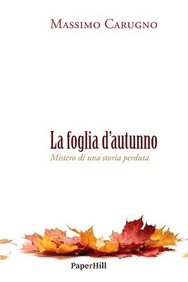 bokomslag La foglia d'autunno: Mistero di una storia perduta