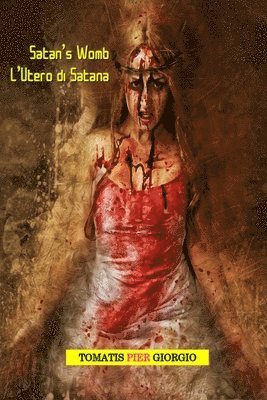 Pier-Giorgio Tomatis, Tomatis Pier-Giorgio, Valentina Trucco - Satan's Womb, Häftad
