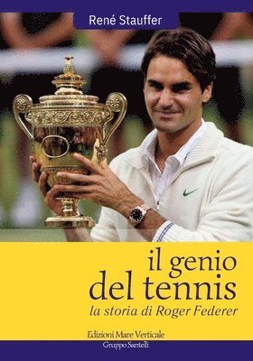 Rene Stauffer, RENE STAUFFER - Genio del Tennis Roger Federer, Häftad