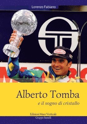 bokomslag Alberto Tomba E Il Sogno Di Cristallo