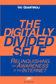 The Digitally Divided Self 1