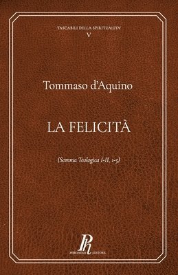 Tommaso D'Aquino, Tommaso d'Aquino, Adriano Virgili - felicità, Häftad