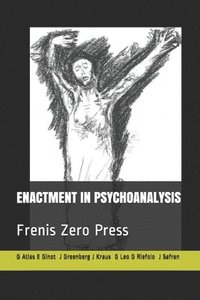 bokomslag Enactment in Psychoanalysis: Frenis Zero Press