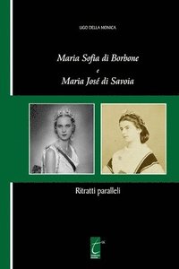 bokomslag Maria Sofia di Borbone e Maria Jose di Savoia