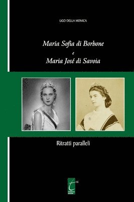 bokomslag Maria Sofia di Borbone e Maria Jose di Savoia