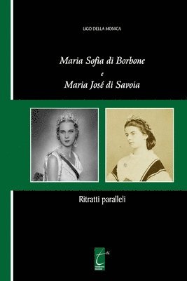 Maria Sofia di Borbone e Maria Jose di Savoia 1
