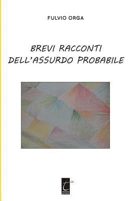 Brevi racconti dell'assurdo probabile 1