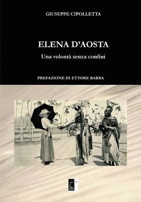 bokomslag Elena d'Aosta: Una Volontà Senza Confini