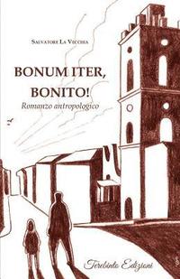 bokomslag Bonum Iter, Bonito!: Romanzo antropologico