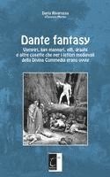 bokomslag Dante fantasy: Vampiri, lupi mannari, elfi, draghi e altre cosette che per i lettori medievali della Divina Commedia erano ovvie