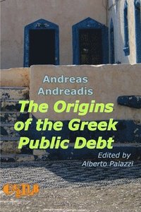bokomslag The Origins of the Greek Public Debt