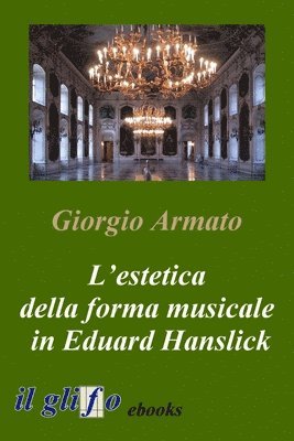 L'estetica della forma musicale in Eduard Hanslick 1