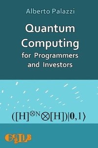 bokomslag Quantum Computing for Programmers and Investors