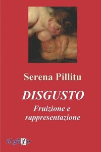 bokomslag Disgusto. Fruizione e rappresentazione