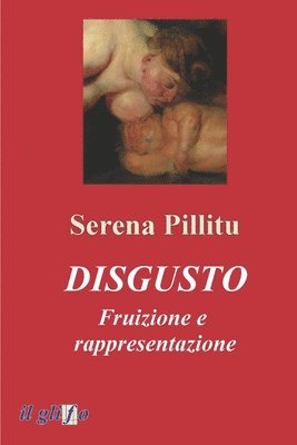 Disgusto. Fruizione e rappresentazione 1