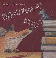 Lorenz Pauli, Kathrin Schärer - Pippoloteca??? La biblioteca delle meraviglie, Inbunden