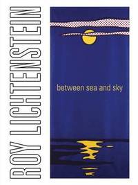 bokomslag Roy Lichtenstein: Between Sea and Sky