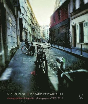 bokomslag Paris et d'ailleurs : photographies | fotografie | photographies 1985-2015