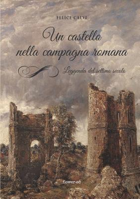 bokomslag Un castello nella campagna romana. Leggenda del settimo secolo