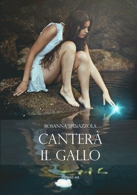 Rosanna Spinazzola - Canterà il gallo, Häftad