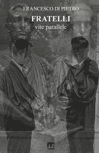 Fratelli: Vite parallele