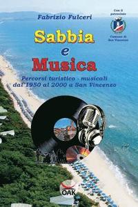 bokomslag Sabbia E Musica: Percorsi Turistico - Musicali Dal 1950 Al 2000, a San Vincenzo