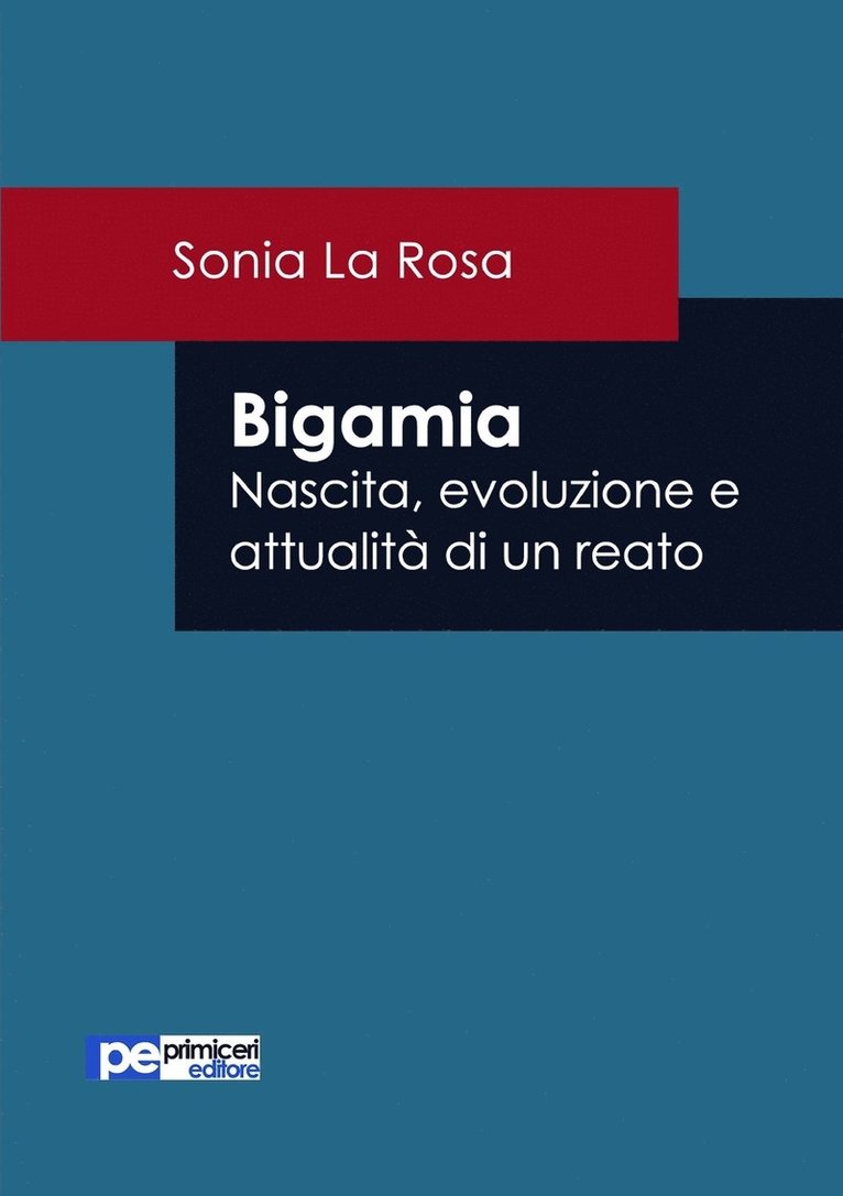 Bigamia. Nascita, evoluzione e attualit di un reato 1