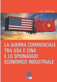 bokomslag La guerra commerciale tra Usa e Cina e lo spionaggio economico industriale