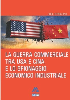 La guerra commerciale tra Usa e Cina e lo spionaggio economico industriale 1