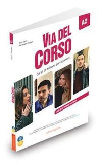 bokomslag Via del Corso A2 - Libro dello studente ed esercizi (+ Audio + Video)