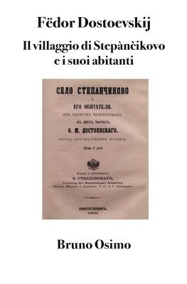 Fëdor Michàjlovič Dostoevskij - villaggio di Stepànčikovo e i suoi abitanti, Häftad