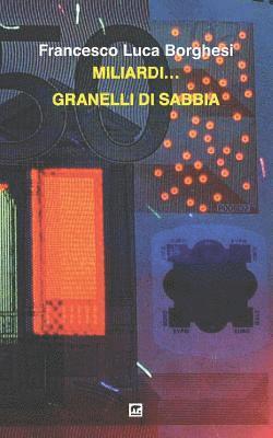 Francesco Luca Borghesi - Miliardi... Granelli di sabbia, Häftad