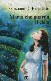 Graziano Di Benedetto - Marta che guarda il cielo, Häftad