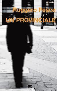Ruggero Pesce - Un provinciale, Häftad