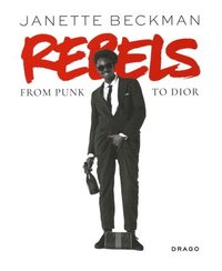 bokomslag Rebels: From Punk to Dior